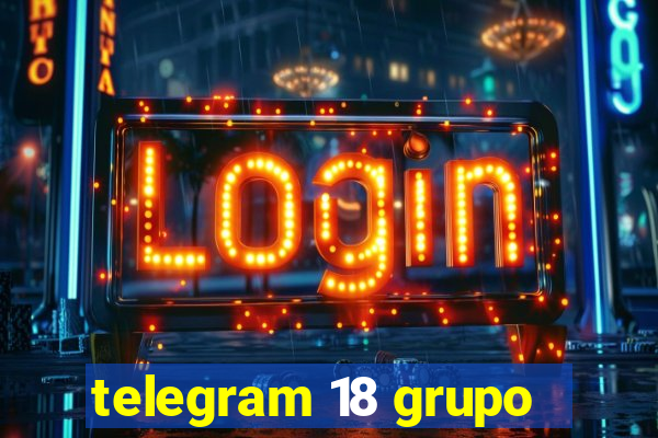 telegram 18 grupo